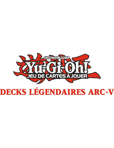 Yu Gi Oh! Pack De 3 Decks Légendaires Arc V   Jeu De Cartes à Jouer   155 Cartes   à Partir De 6 Ans   1ère édition 