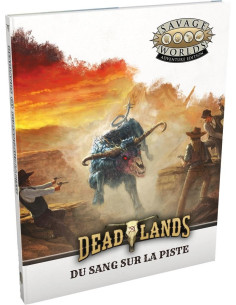 L'Ouest étrange : Du sang sur la piste - Deadlands