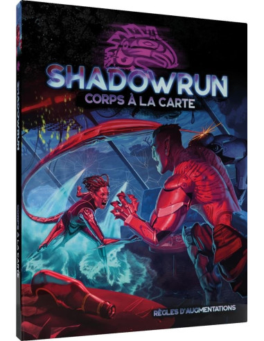 Shadowrun 6 - Corps à la carte