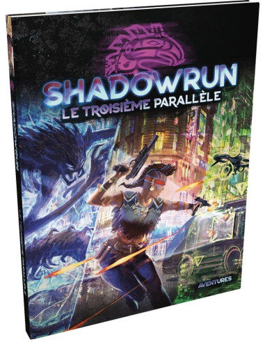 Le Troisième Parallèle - Shadowrun
