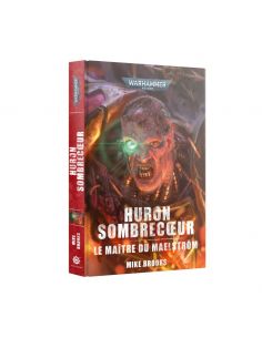 Huron Sombrecoeur :Le maître du Maelström - Warhammer 40k