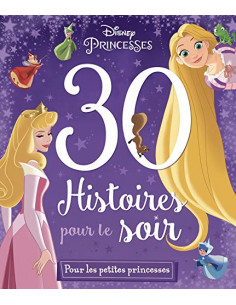 30 Histoires pour le soir - Pour les petites princesses - DIsney