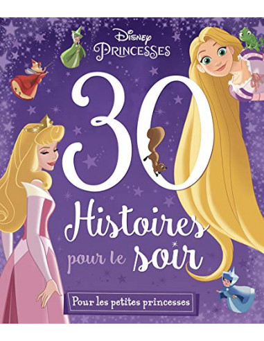 DISNEY PRINCESSES - 30 Histoires pour le soir - Pour les petites princesses